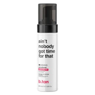 B.Tan Ain"t Nobody Got Time For That Pre-Shower Mousse 200 ml