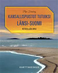 Karttakeskus Kansallispuistot Länsi-Suomi Tutuiksi kirja